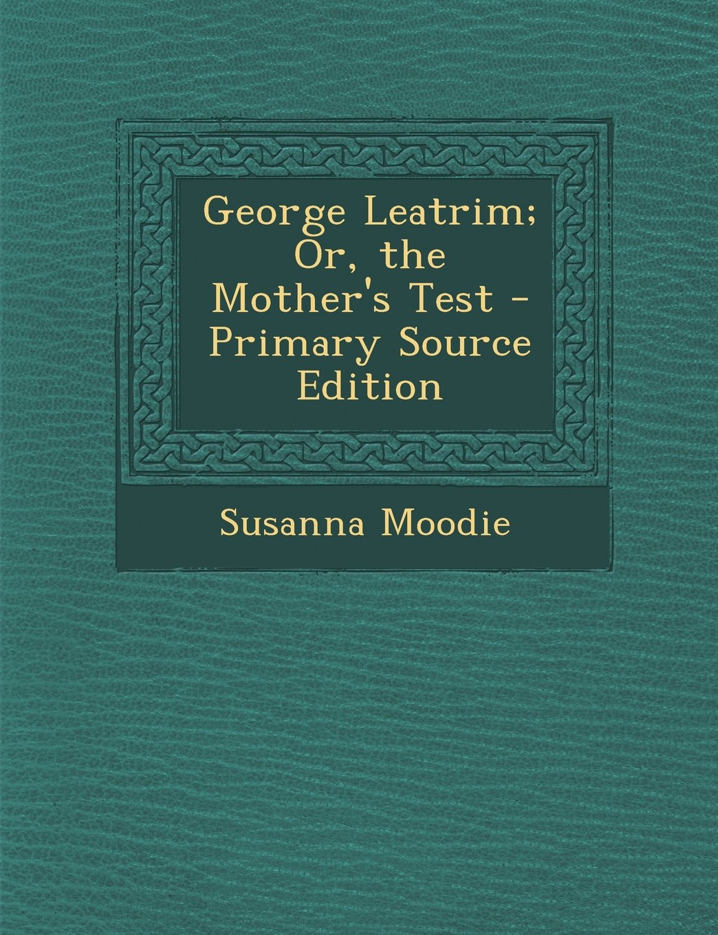 George Leatrim; Or, the Mother's Test Contemporary literature