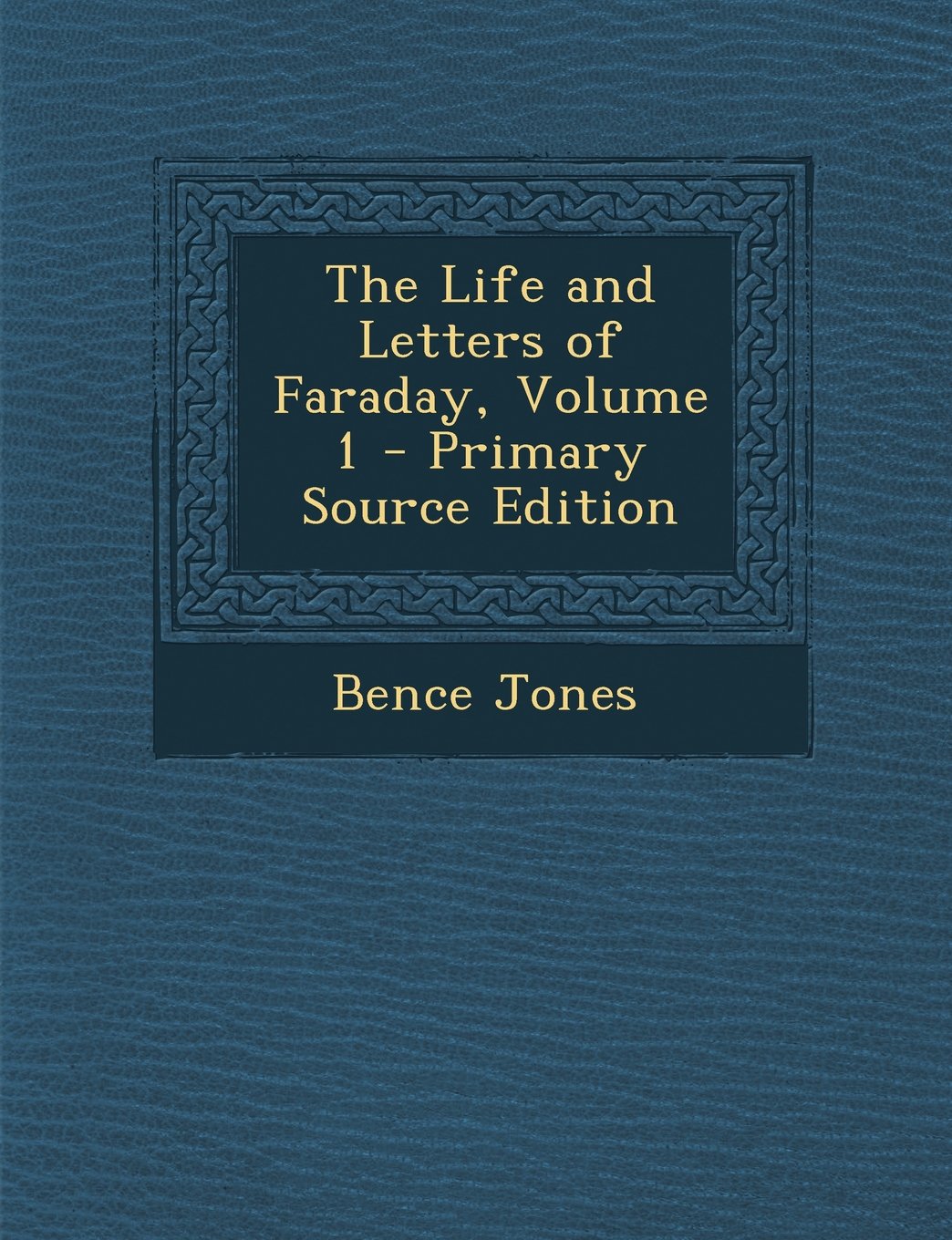 The Life and Letters of Faraday, Volume 1 Memories
