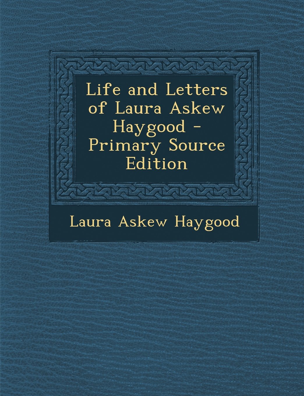 Life and Letters of Laura Askew Haygood Memories