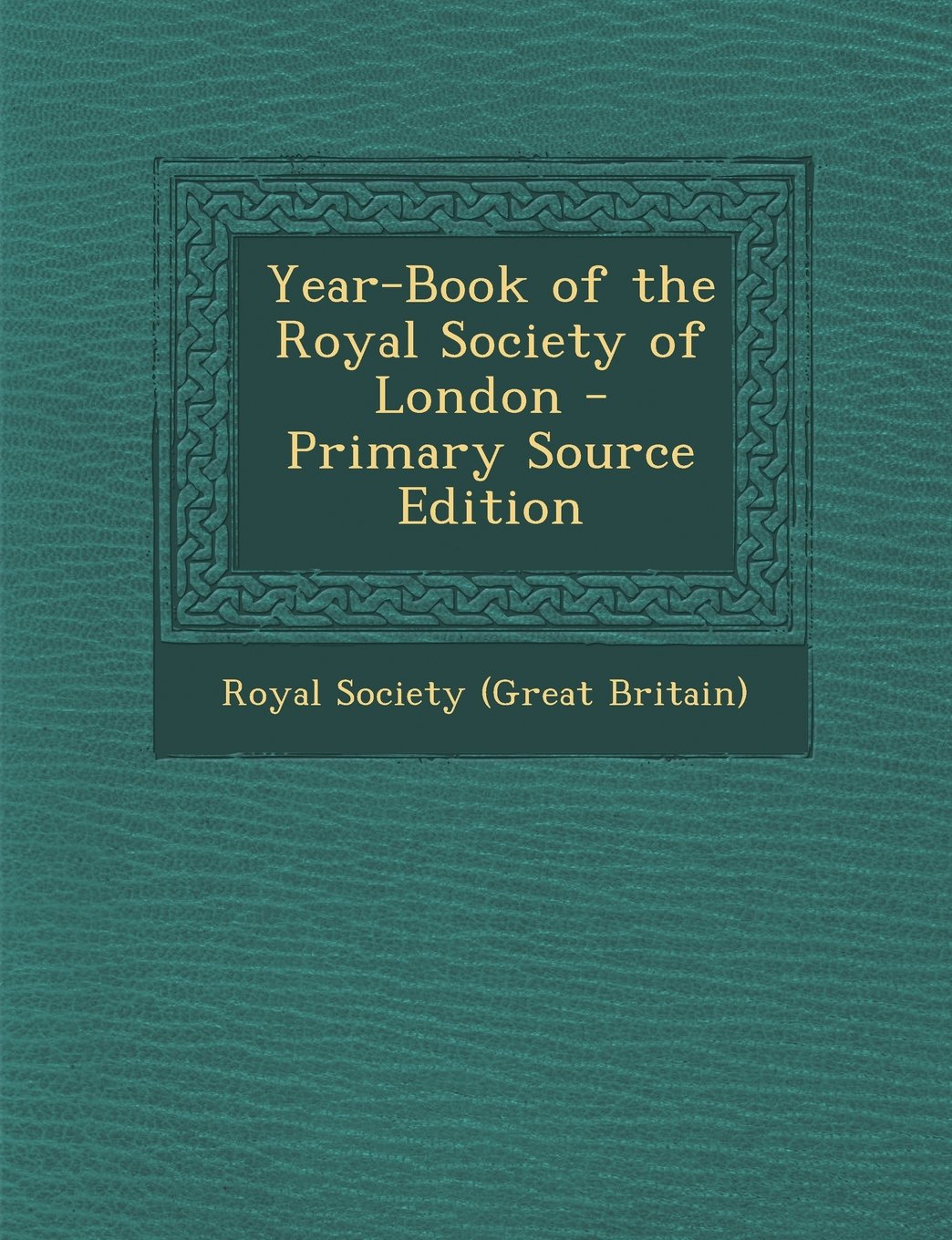 Year-Book of the Royal Society of London - Primary Source Edition Politics & History
