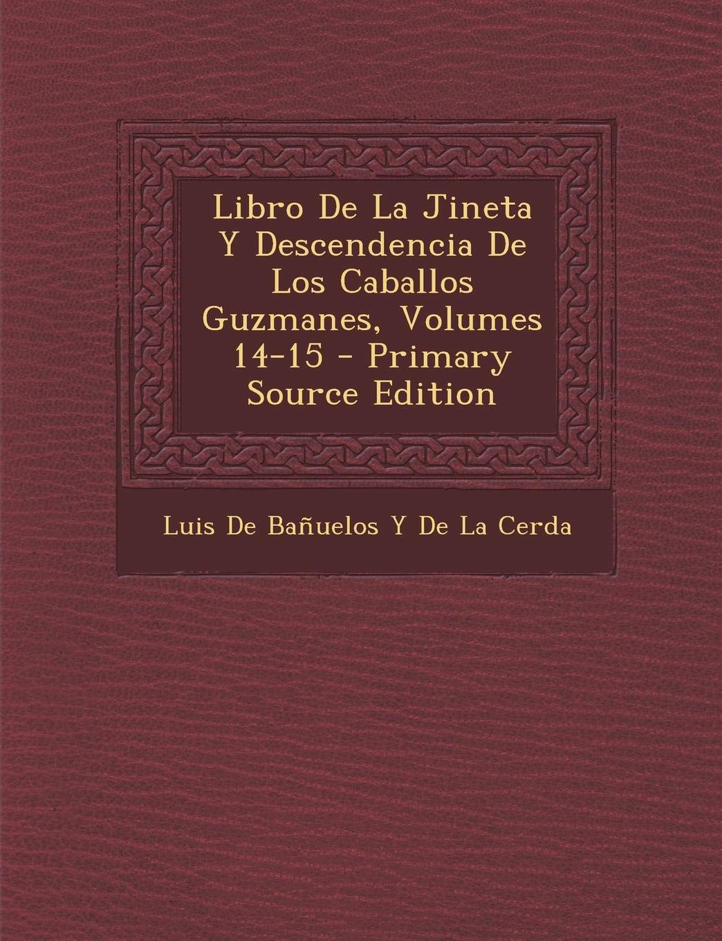 Libro de La Jineta y Descendencia de Los Caballos Guzmanes, Volumes 14-15 - Primary Source Edition Young adult books