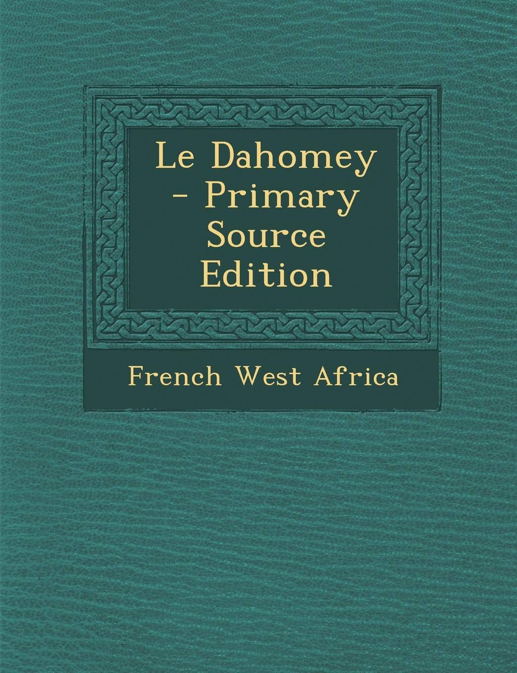 Le Dahomey Politics & History