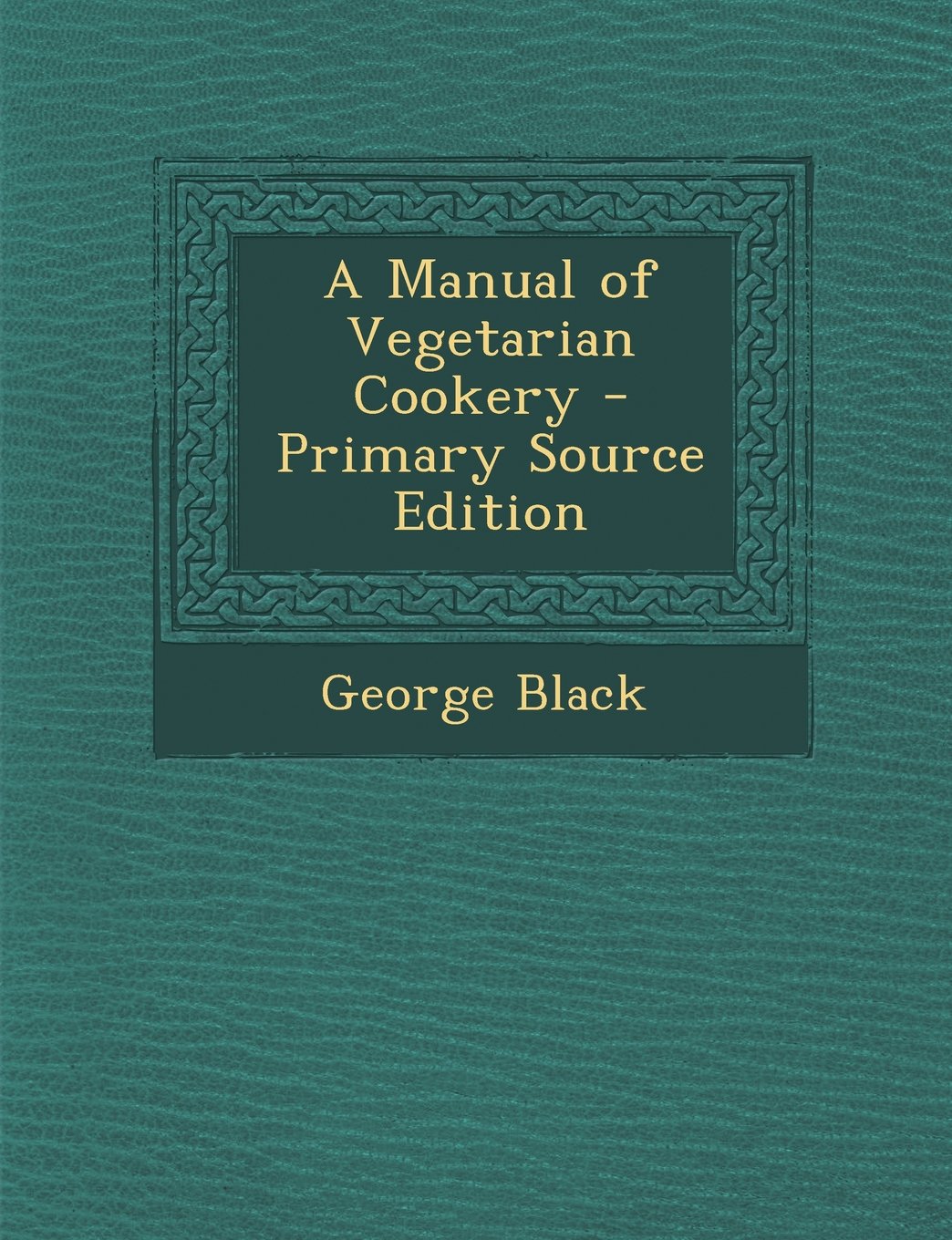 A Manual of Vegetarian Cookery Cooking & Enjoying