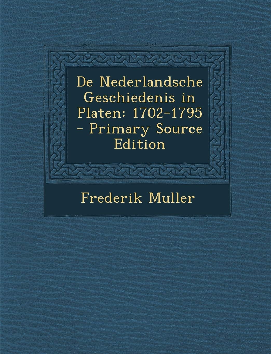 de Nederlandsche Geschiedenis in Platen: 1702-1795 Film, Art & Culture
