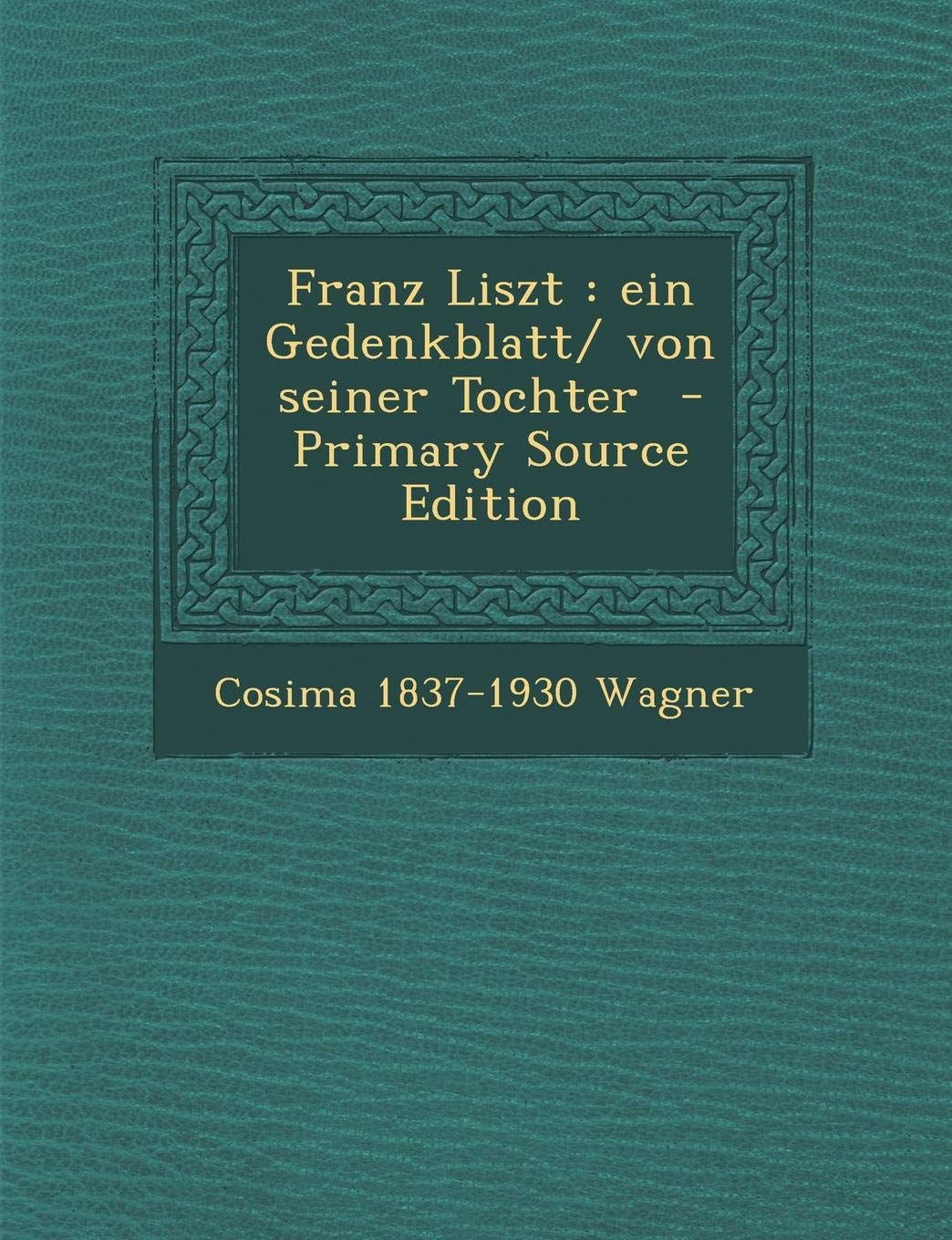 Franz Liszt: Ein Gedenkblatt, Von Seiner Tochter Memories