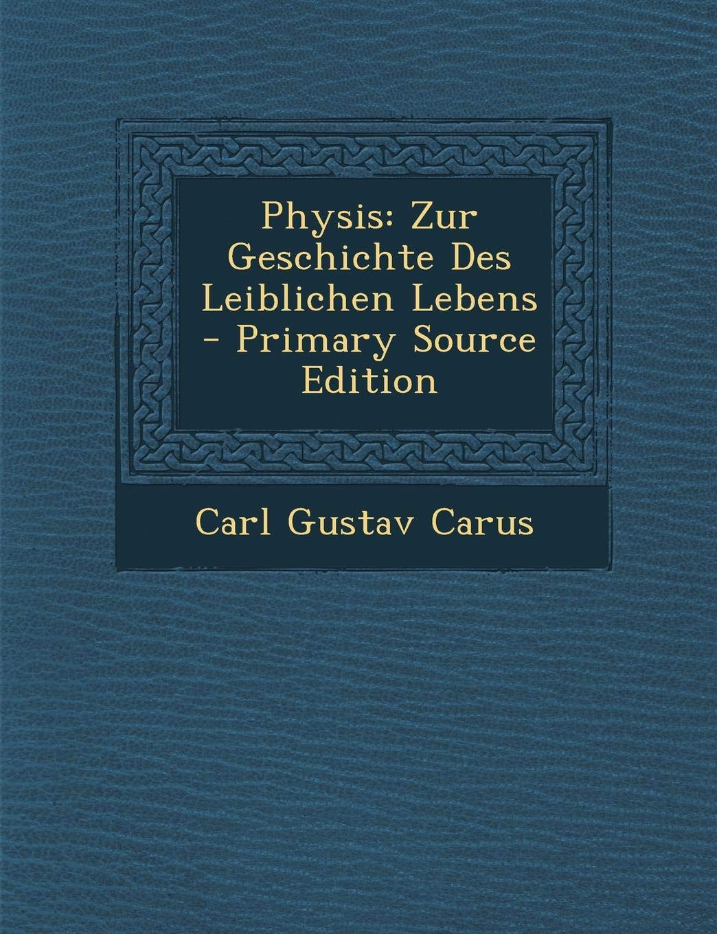 Physis: Zur Geschichte Des Leiblichen Lebens Philosophy