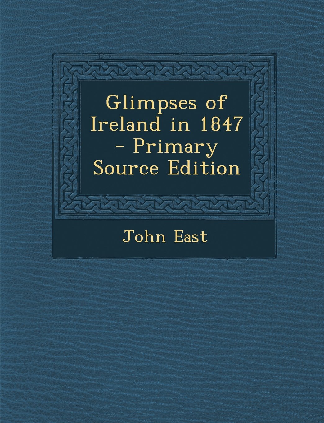 Glimpses of Ireland in 1847 Politics & History