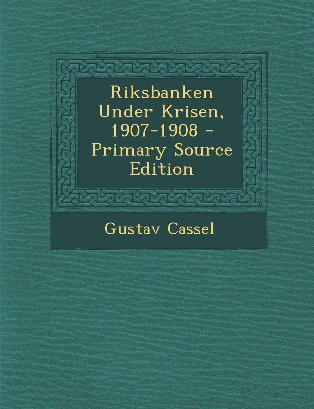 Riksbanken Under Krisen, 1907-1908 Business, Finance & Career