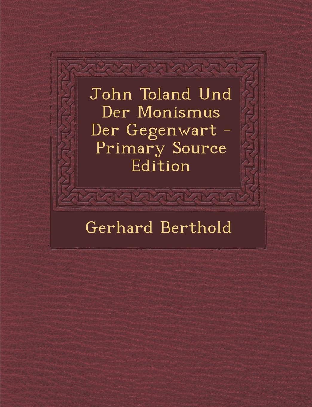 John Toland Und Der Monismus Der Gegenwart Memories