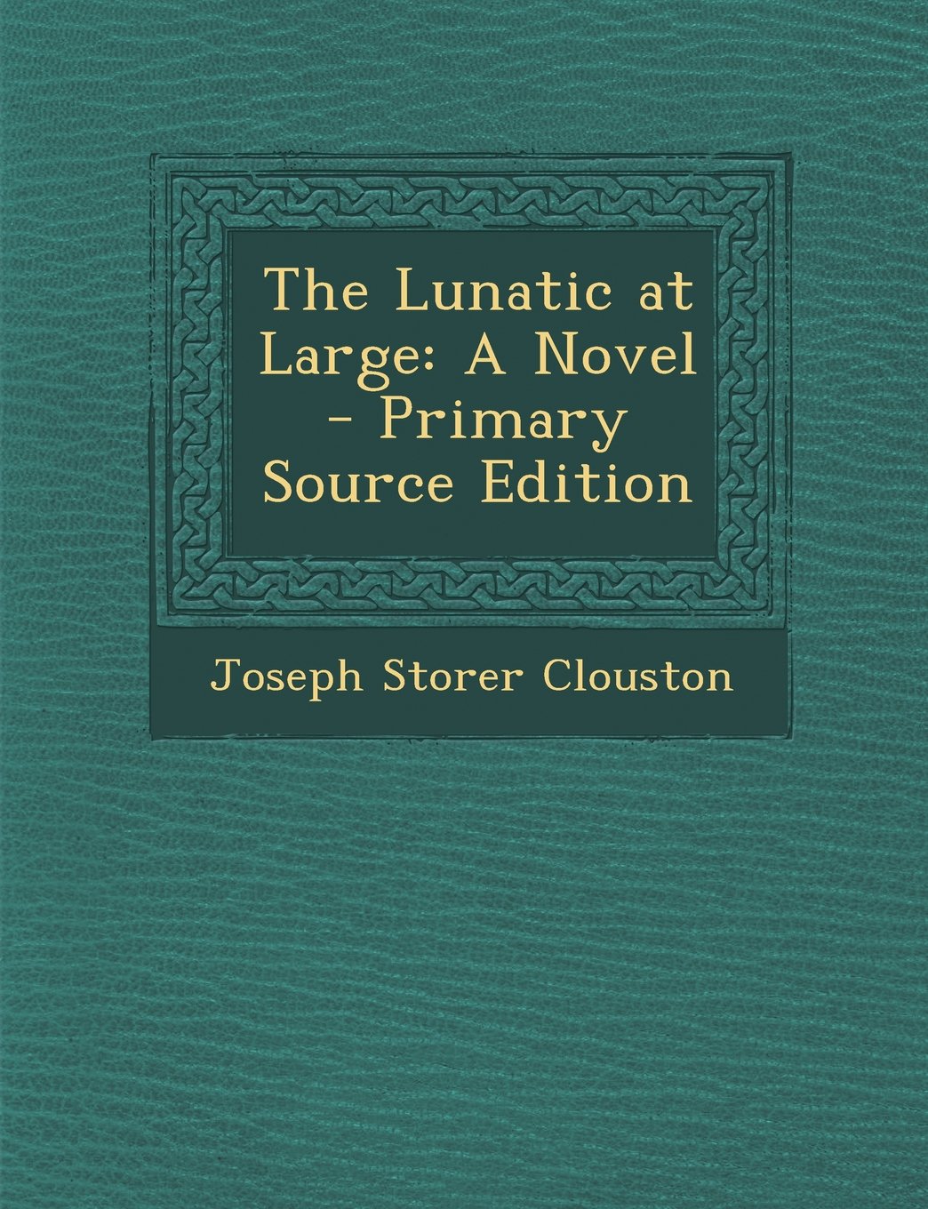 The Lunatic at Large: A Novel Contemporary literature