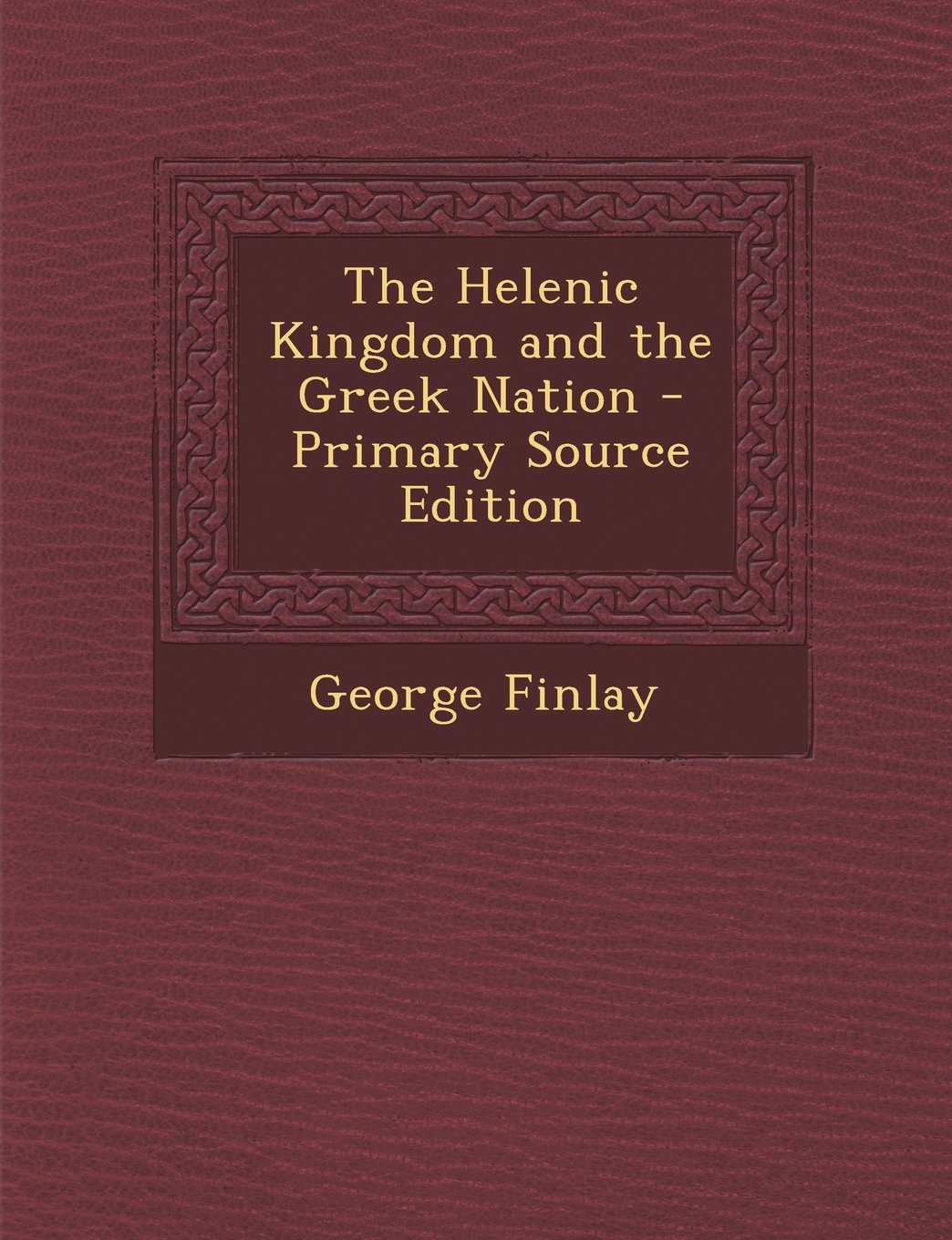 The Helenic Kingdom and the Greek Nation Politics & History