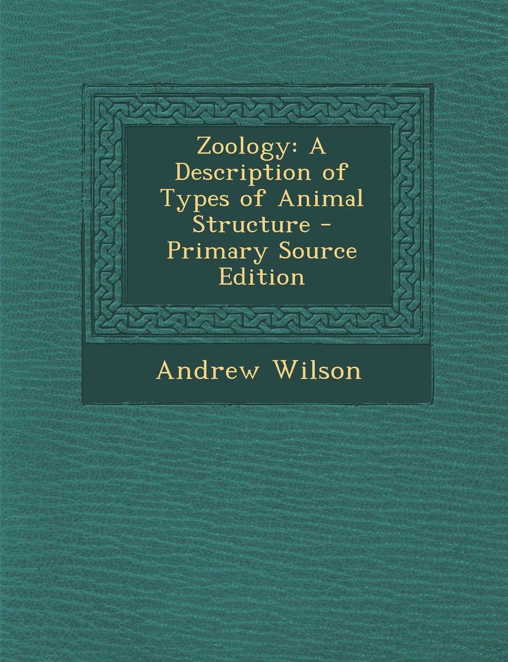 Zoology: A Description of Types of Animal Structure - Primary Source Edition Politics & History