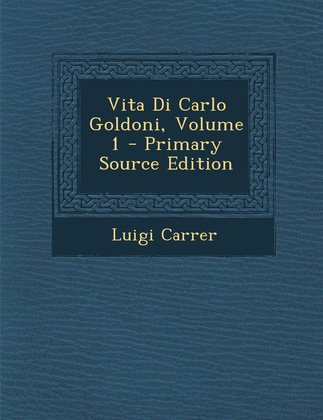 Vita Di Carlo Goldoni, Volume 1 Drama