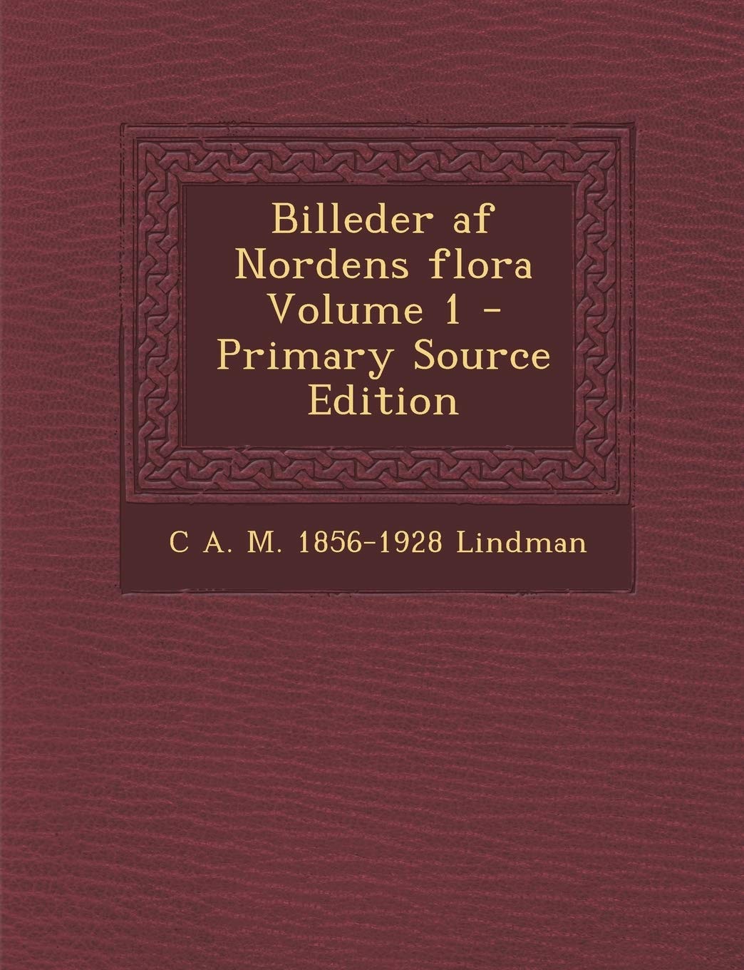 Billeder af Nordens flora Volume 1 Politics & History