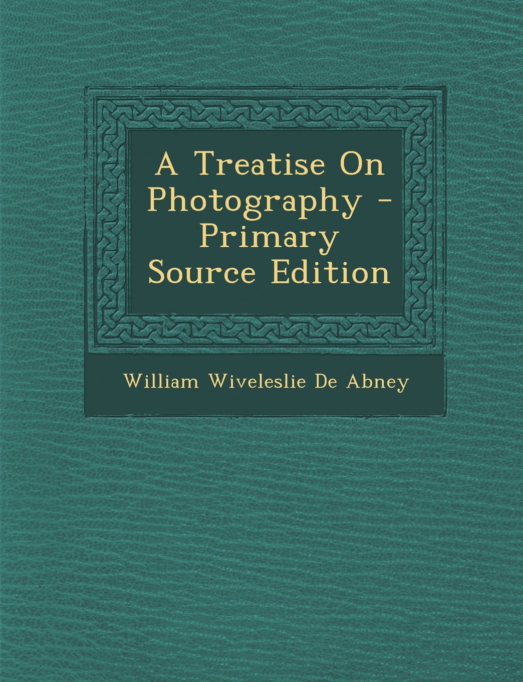 A Treatise On Photography Photography