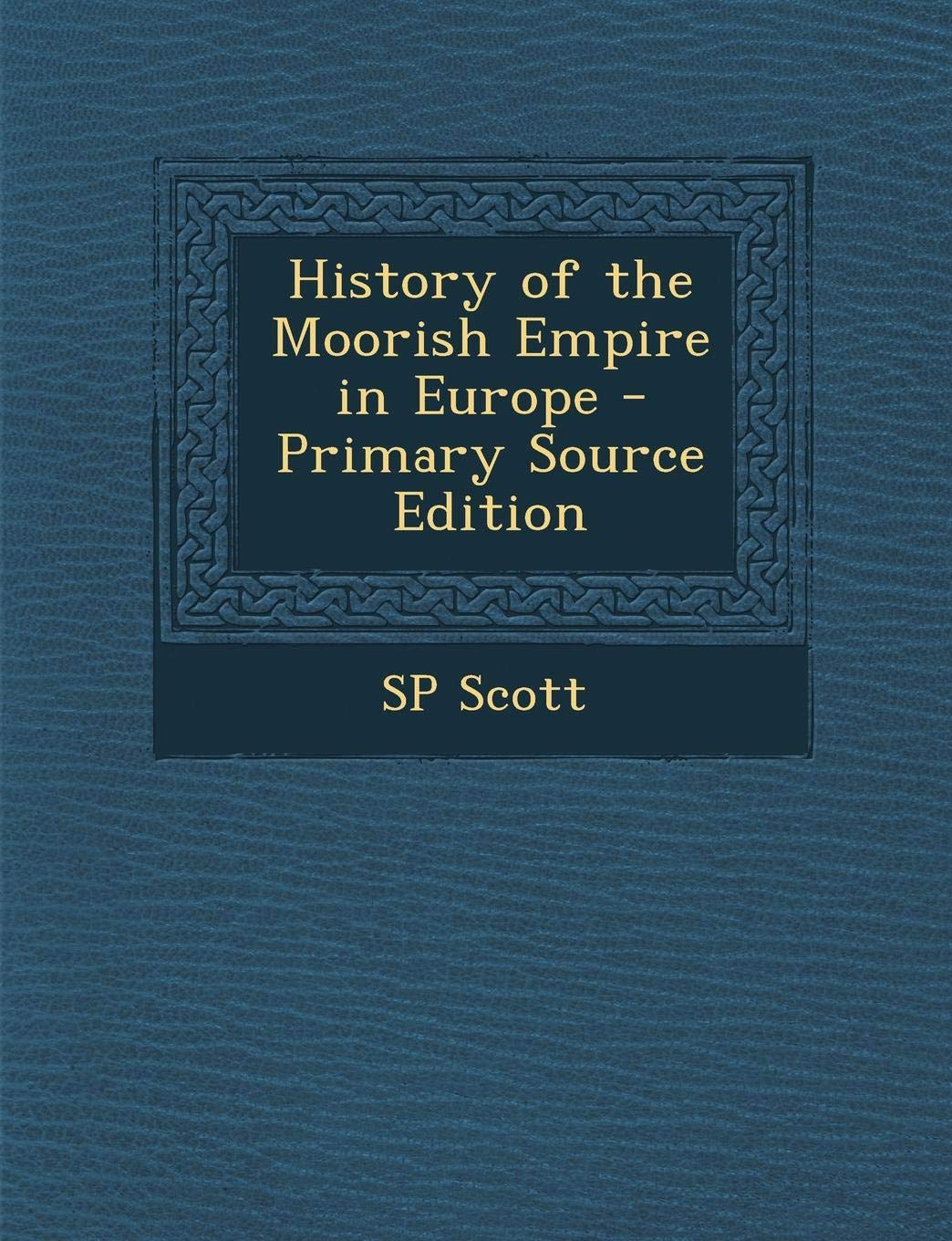 History of the Moorish Empire in Europe Politics & History