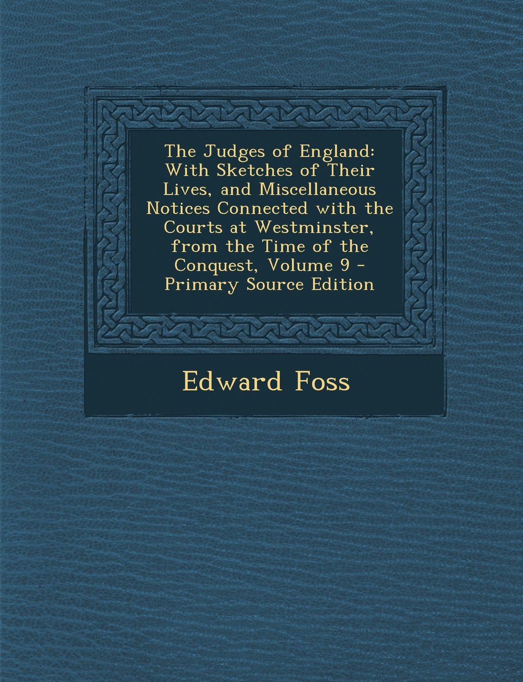 The Judges of England: With Sketches of Their Lives, and Miscellaneous Notices Connected with the Courts at Westminster, from the Time of the Conquest, Volume 9 Memories