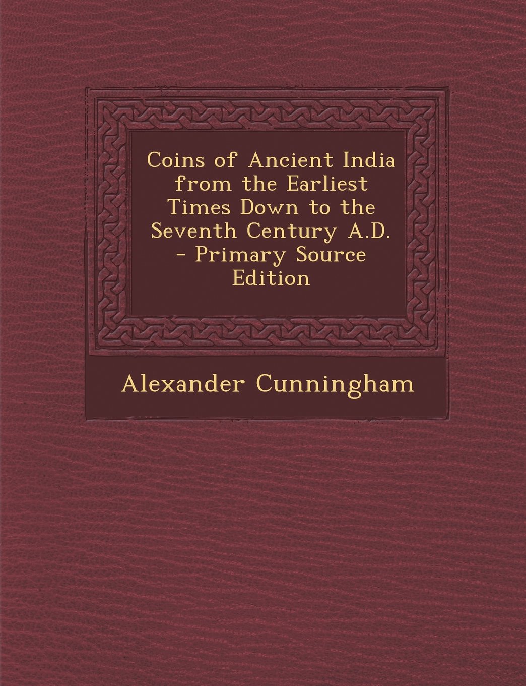 Coins of Ancient India from the Earliest Times Down to the Seventh Century A.D. Hobbies & Crafts