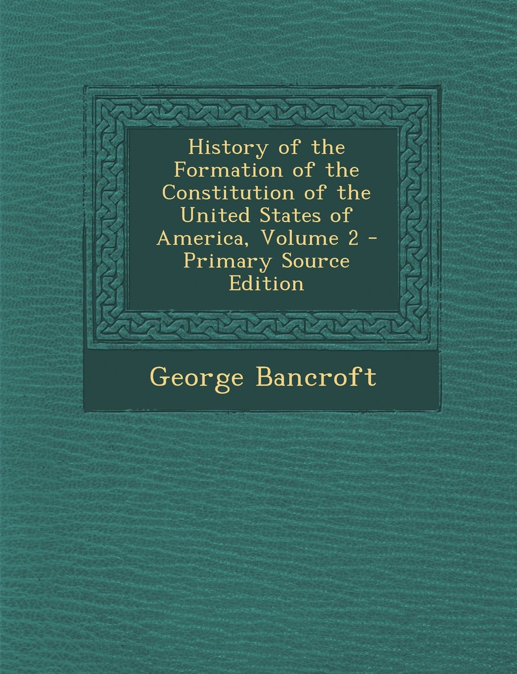 History of the Formation of the Constitution of the United States of America, Volume 2 Law