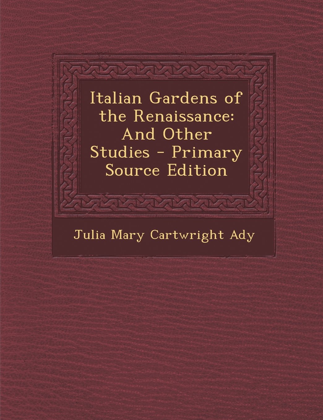 Italian Gardens of the Renaissance: And Other Studies Architecture