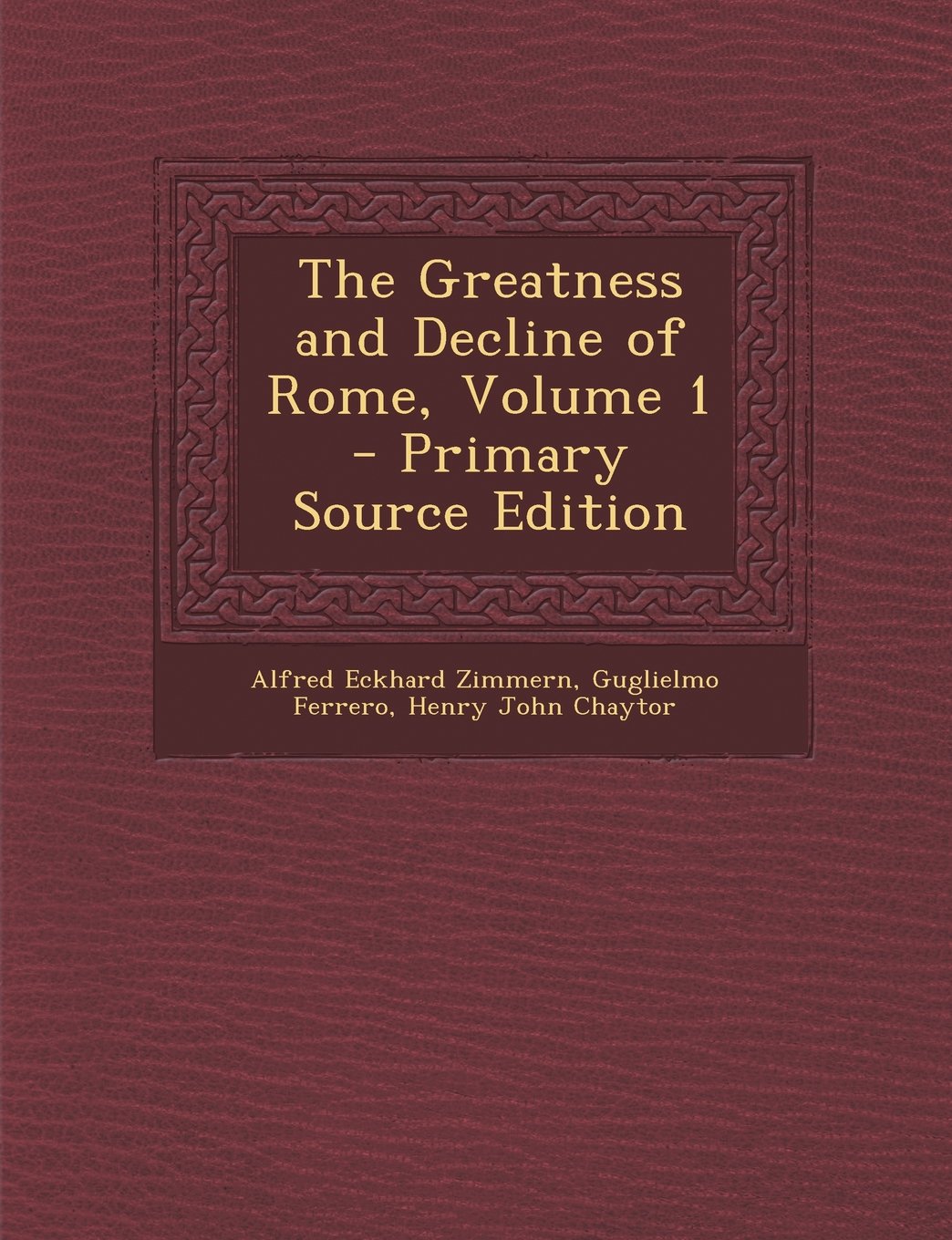 The Greatness and Decline of Rome, Volume 1 Politics & History
