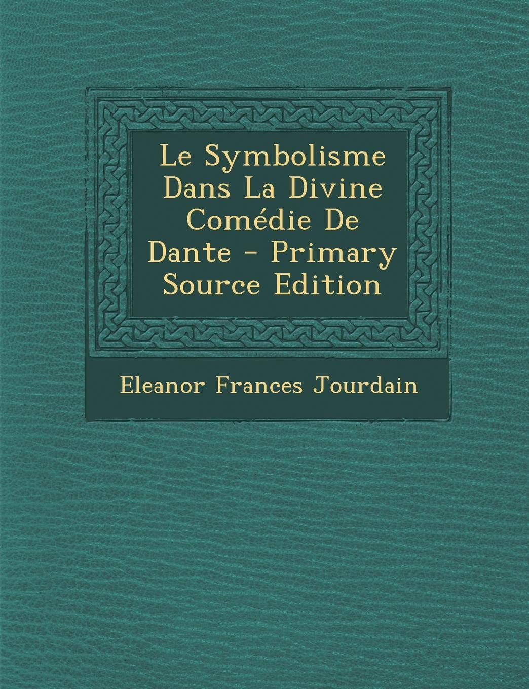 Le Symbolisme Dans La Divine Comedie de Dante Contemporary literature