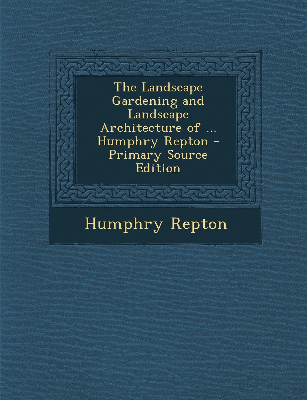The Landscape Gardening and Landscape Architecture of ... Humphry Repton Business & Technology
