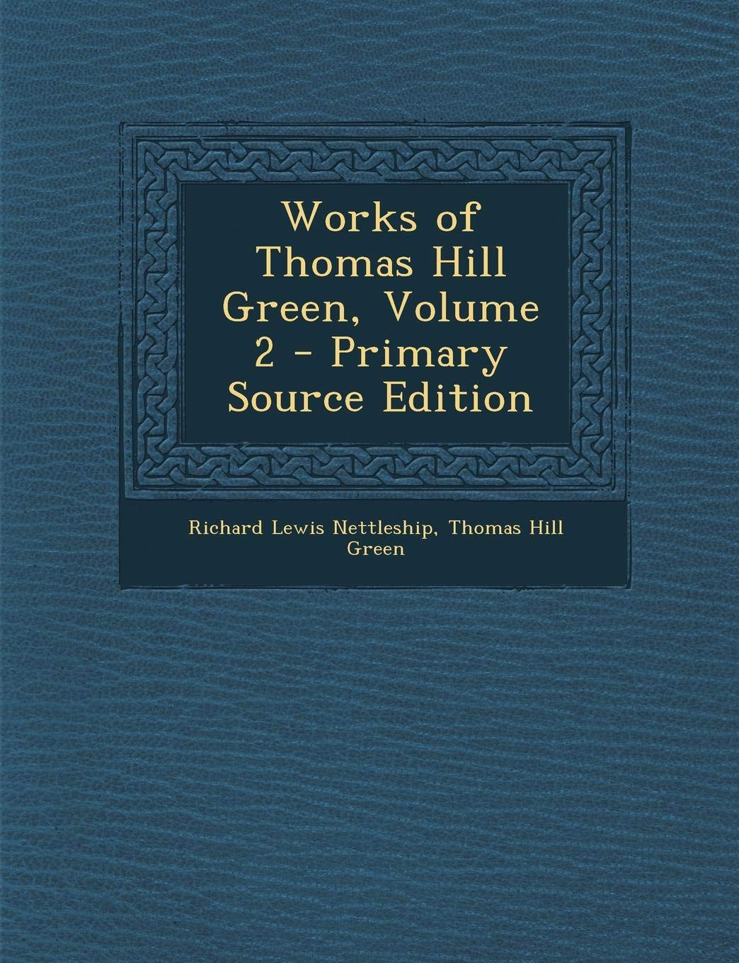 Works of Thomas Hill Green, Volume 2 - Primary Source Edition Memories