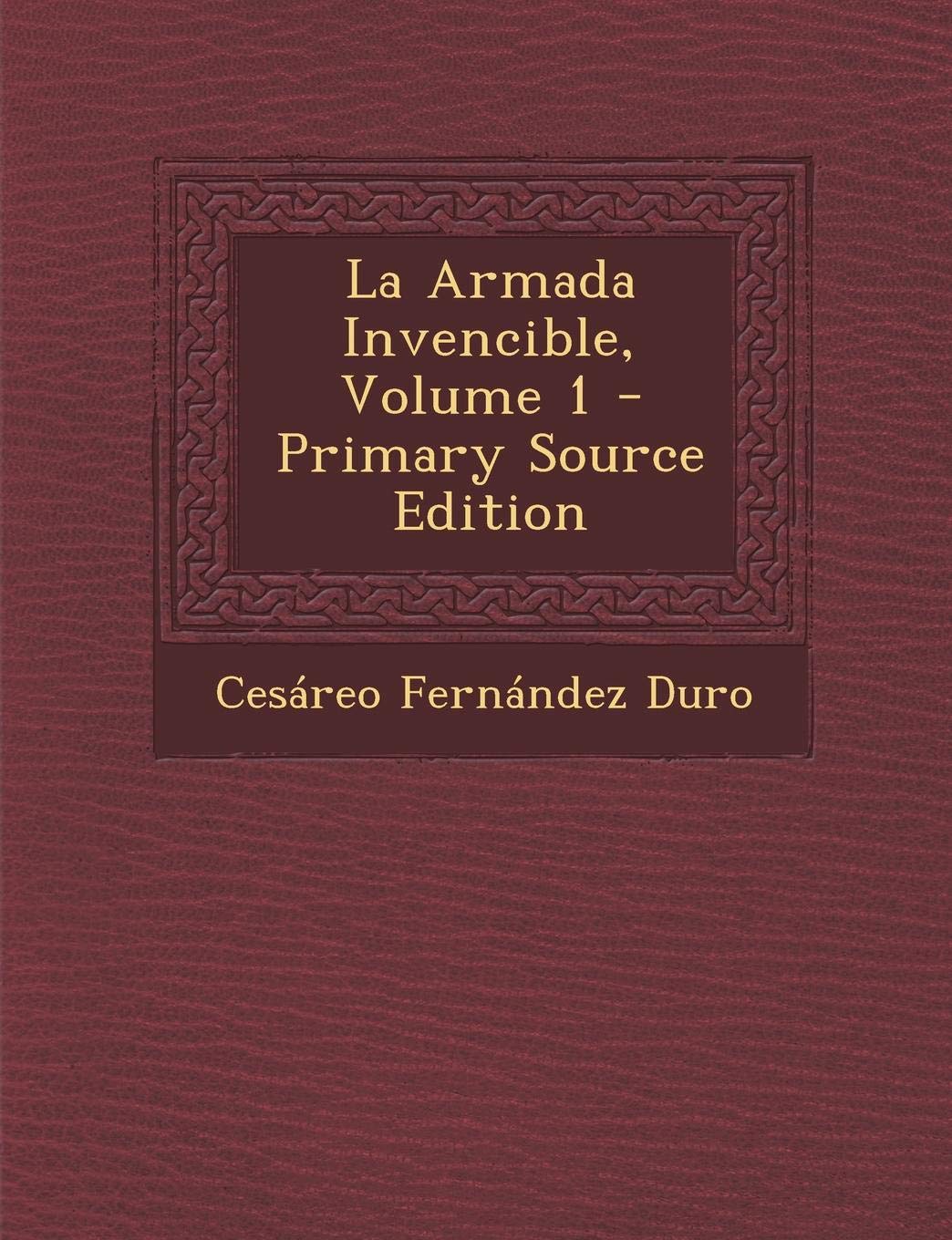 La Armada Invencible, Volume 1 Politics & History