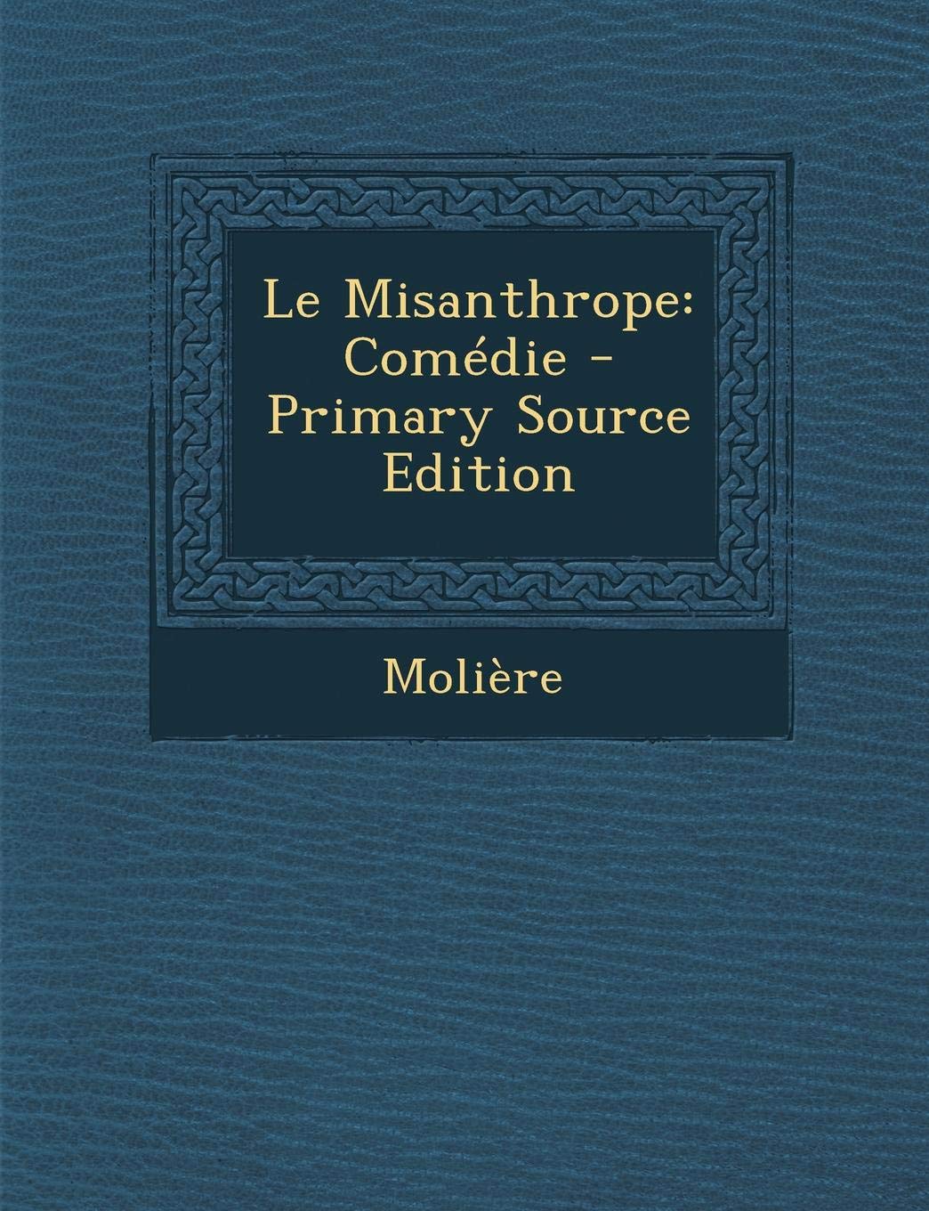 Le Misanthrope: Comedie Drama
