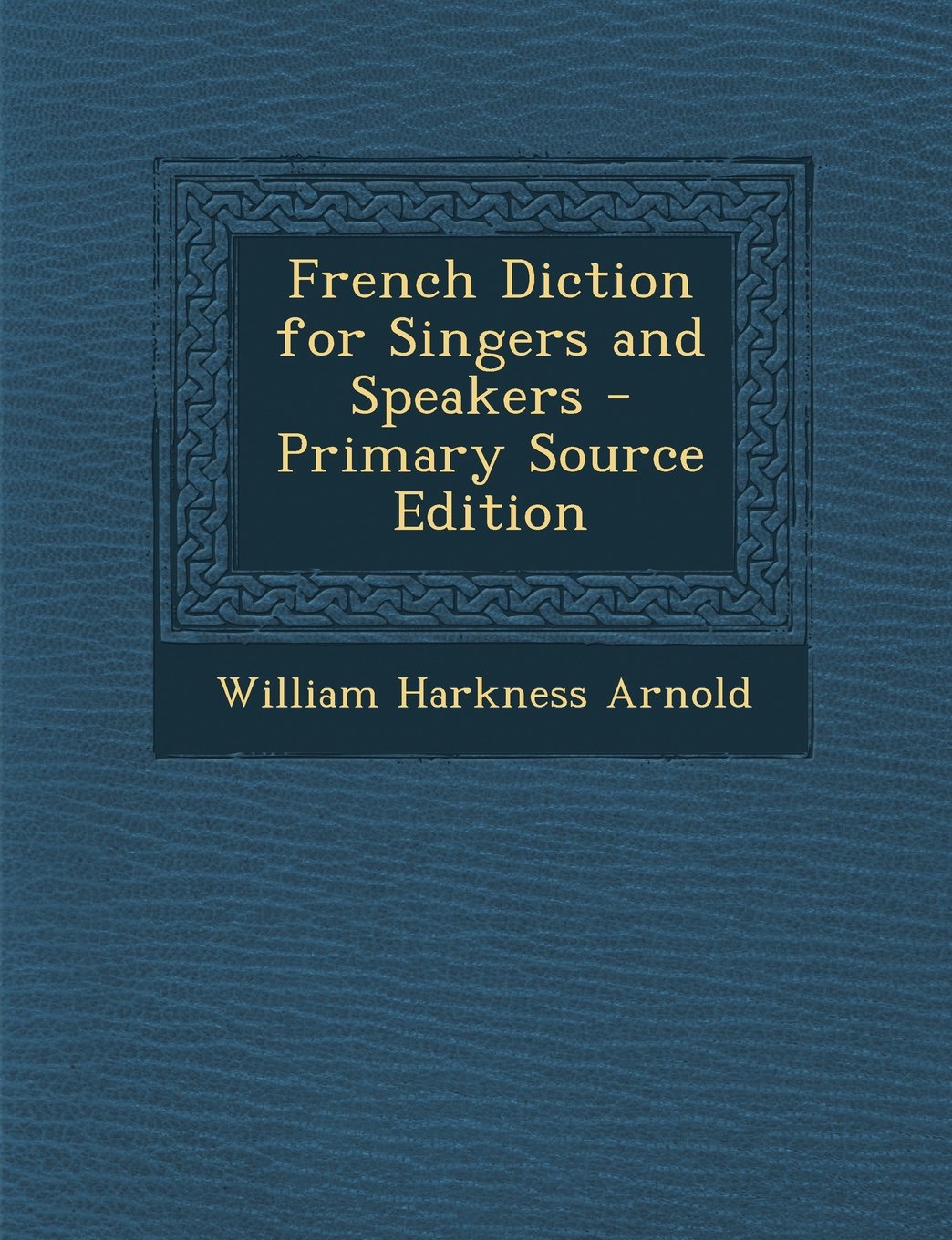French Diction for Singers and Speakers - Primary Source Edition Foreign Languages ​​& Dictionaries
