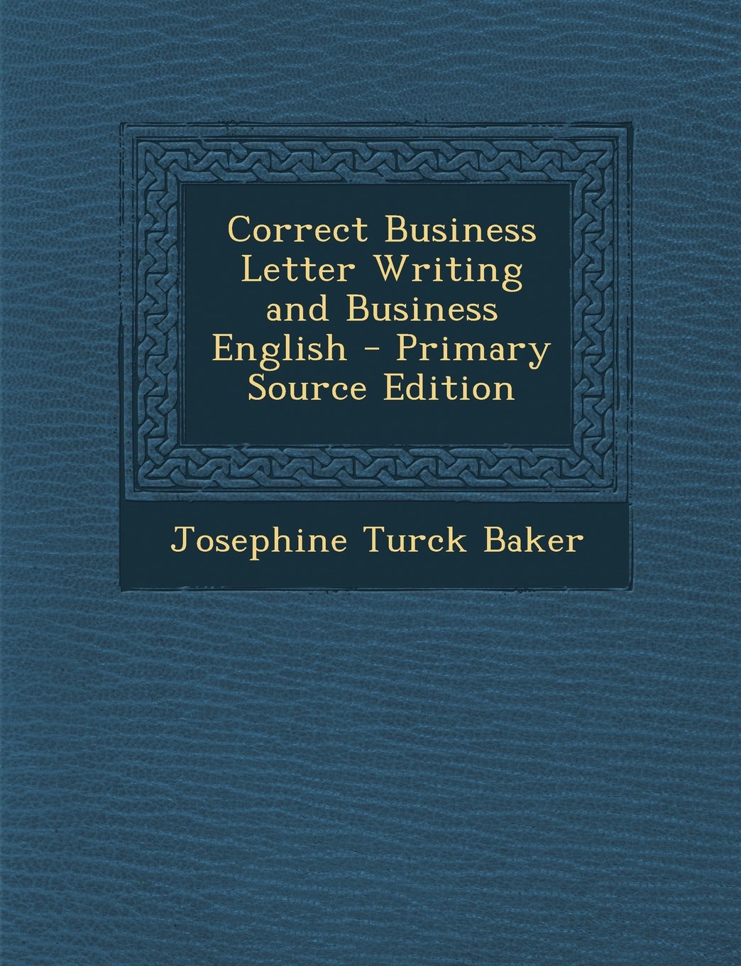 Correct Business Letter Writing and Business English - Primary Source Edition Foreign Languages ​​& Dictionaries
