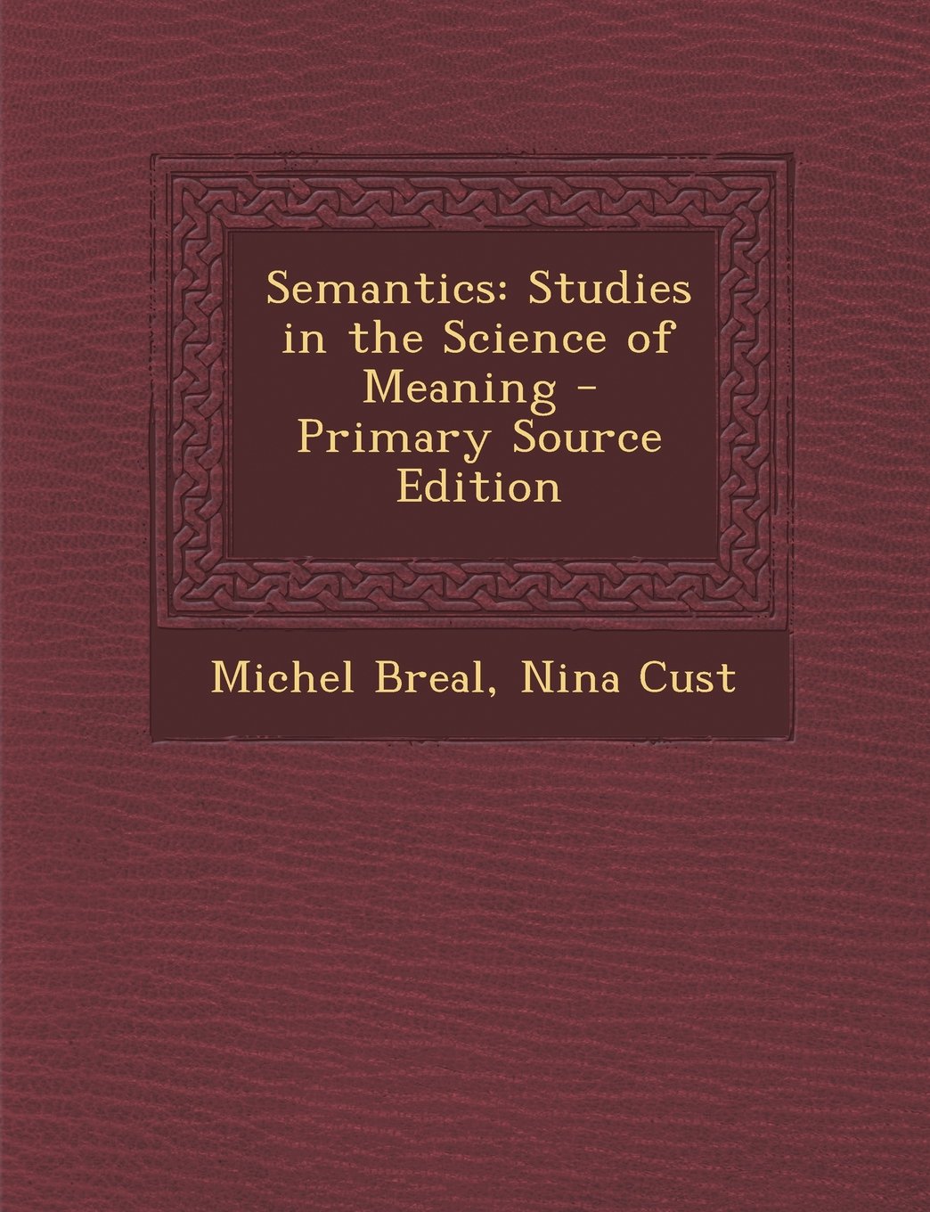Product Image: Semantics: Studies in the Science of Meaning