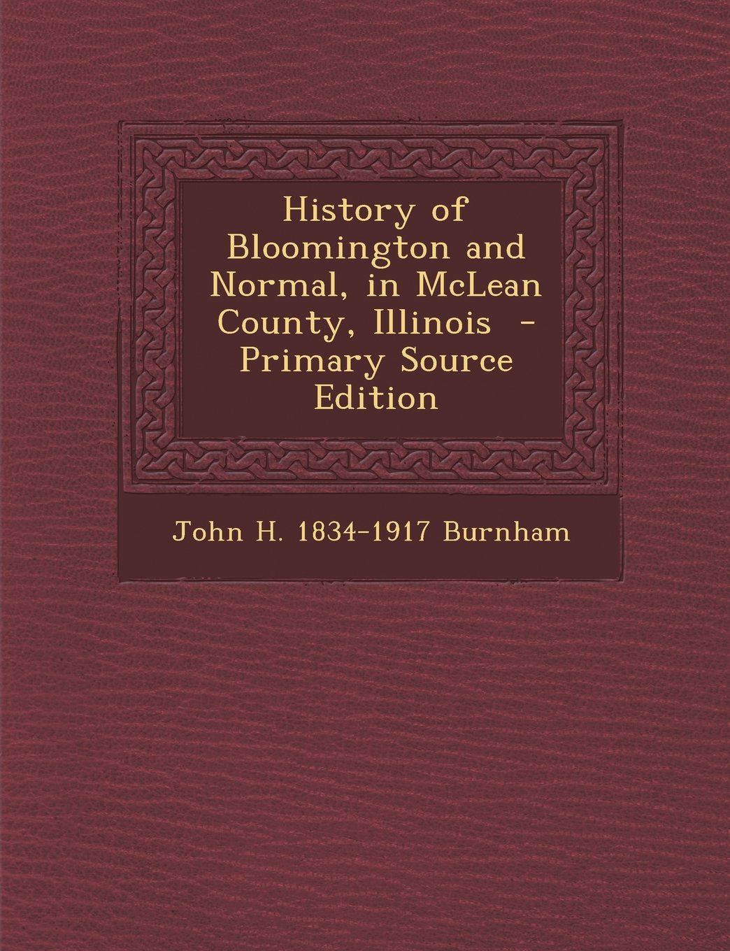 History of Bloomington and Normal, in McLean County, Illinois Politics & History
