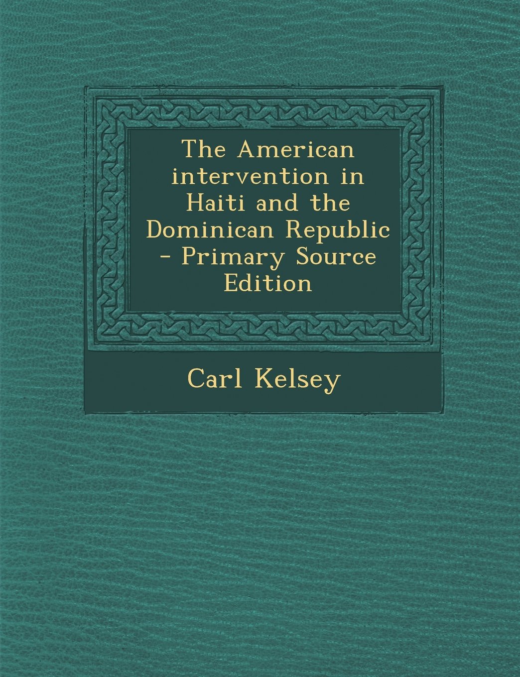 The American intervention in Haiti and the Dominican Republic Politics & History