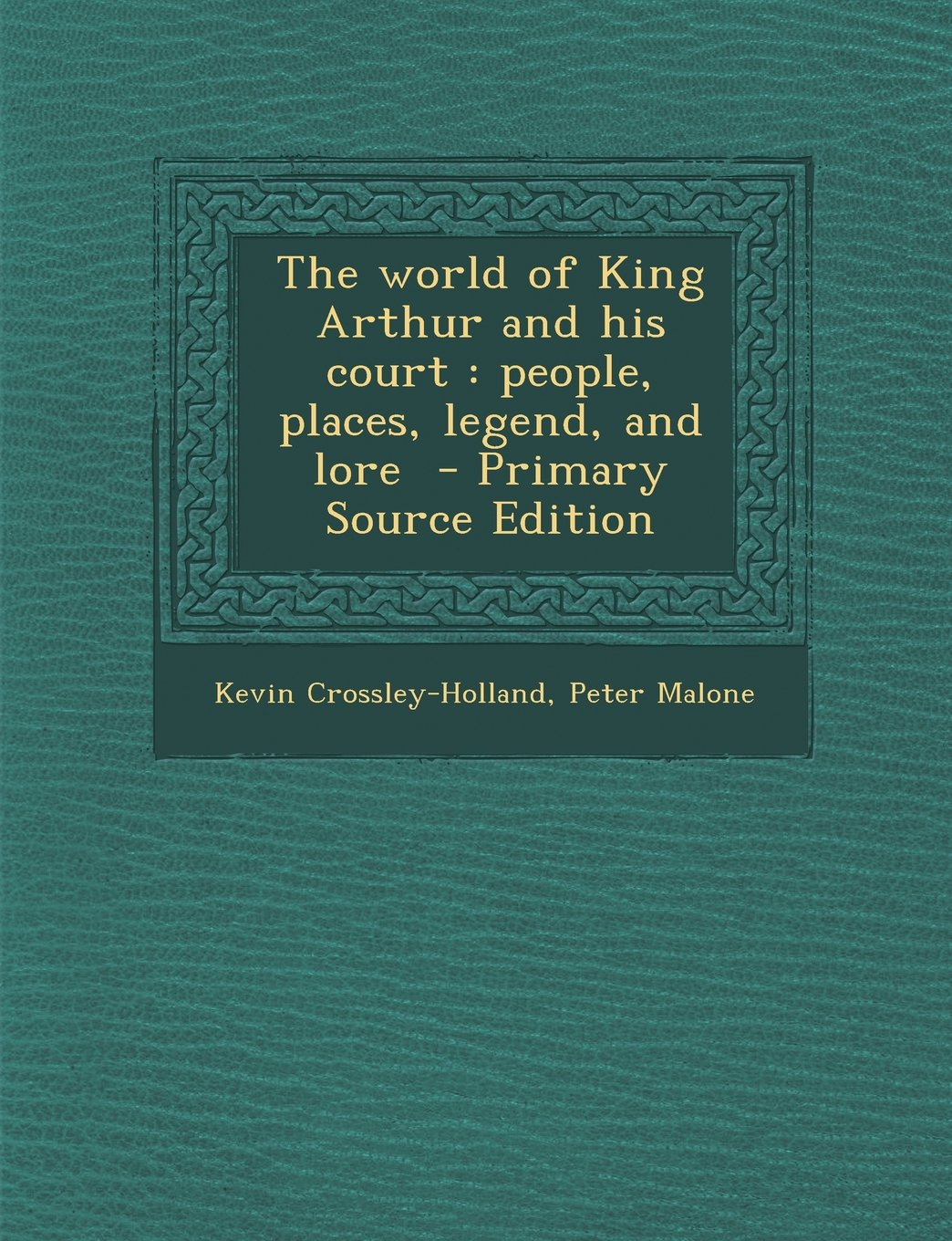 Legends of King Arthur and His Court Politics & History