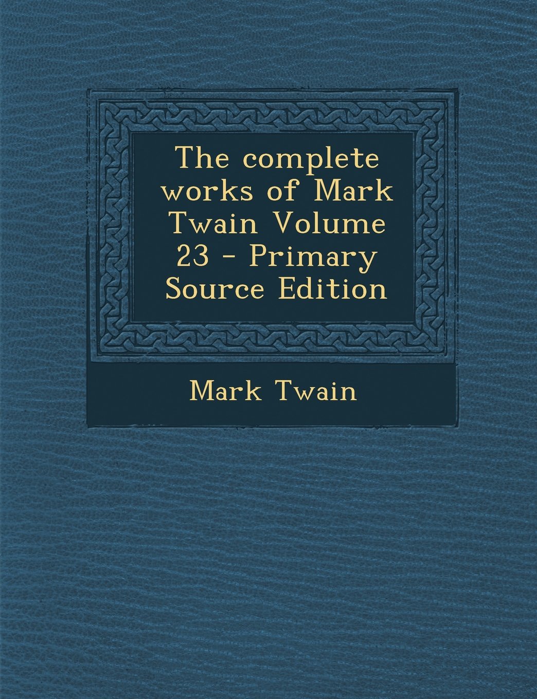 The complete works of Mark Twain Volume 23 Politics & History