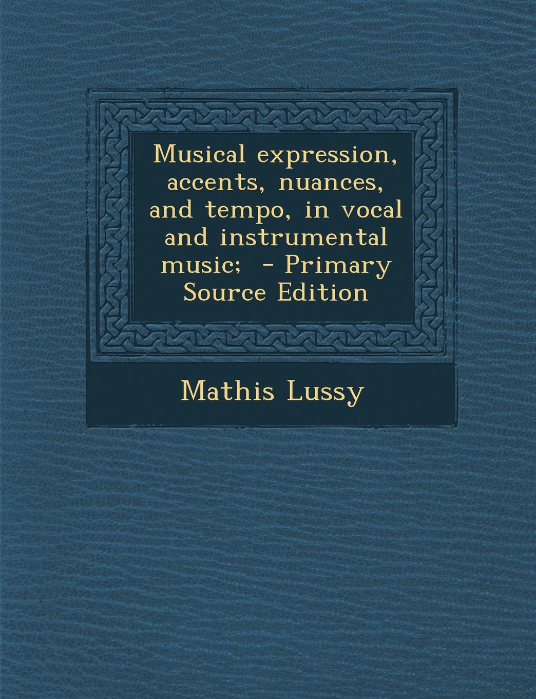 Musical expression, accents, nuances, and tempo, in vocal and instrumental music; Politics & History