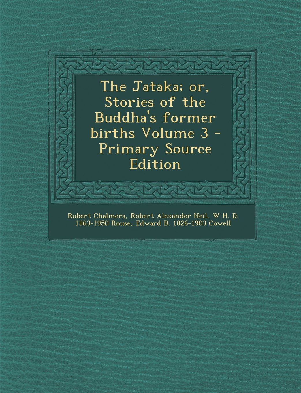 The Jataka; or, Stories of the Buddha's former births Volume 3 Politics & History