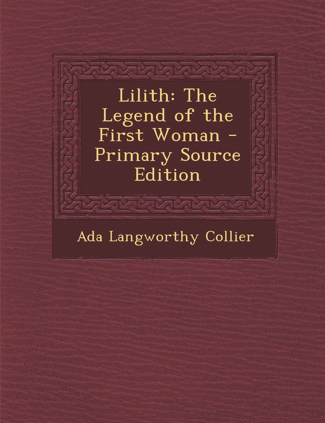 Lilith: The Legend of the First Woman - Primary Source Edition Contemporary literature