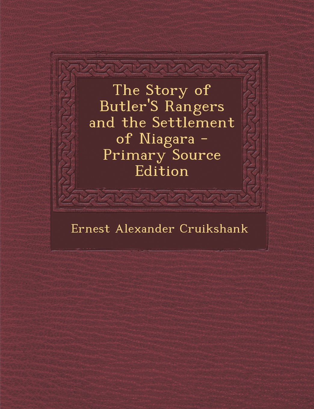 The Story of Butler'S Rangers and the Settlement of Niagara Politics & History