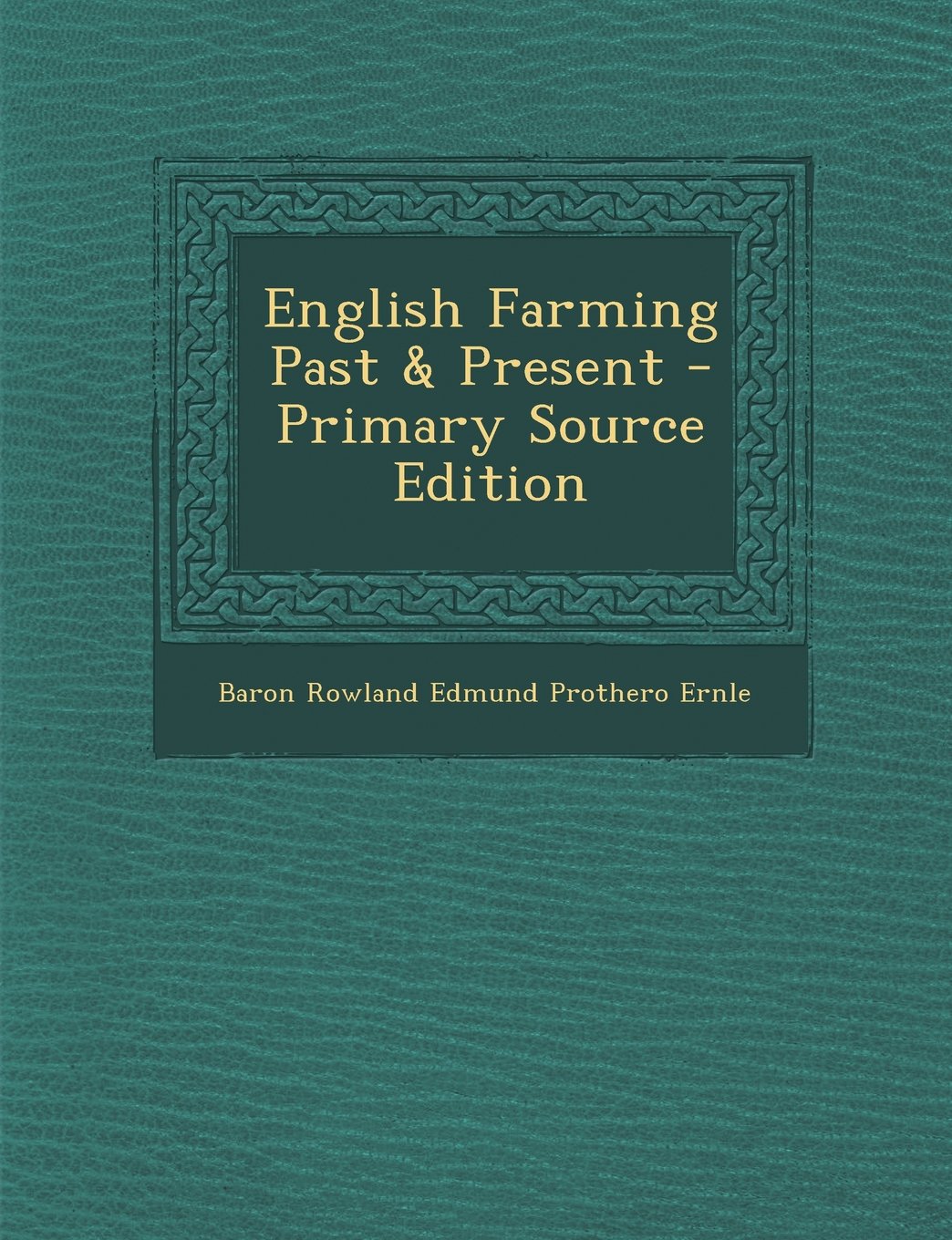 English Farming Past & Present - Primary Source Edition Business, Finance & Career