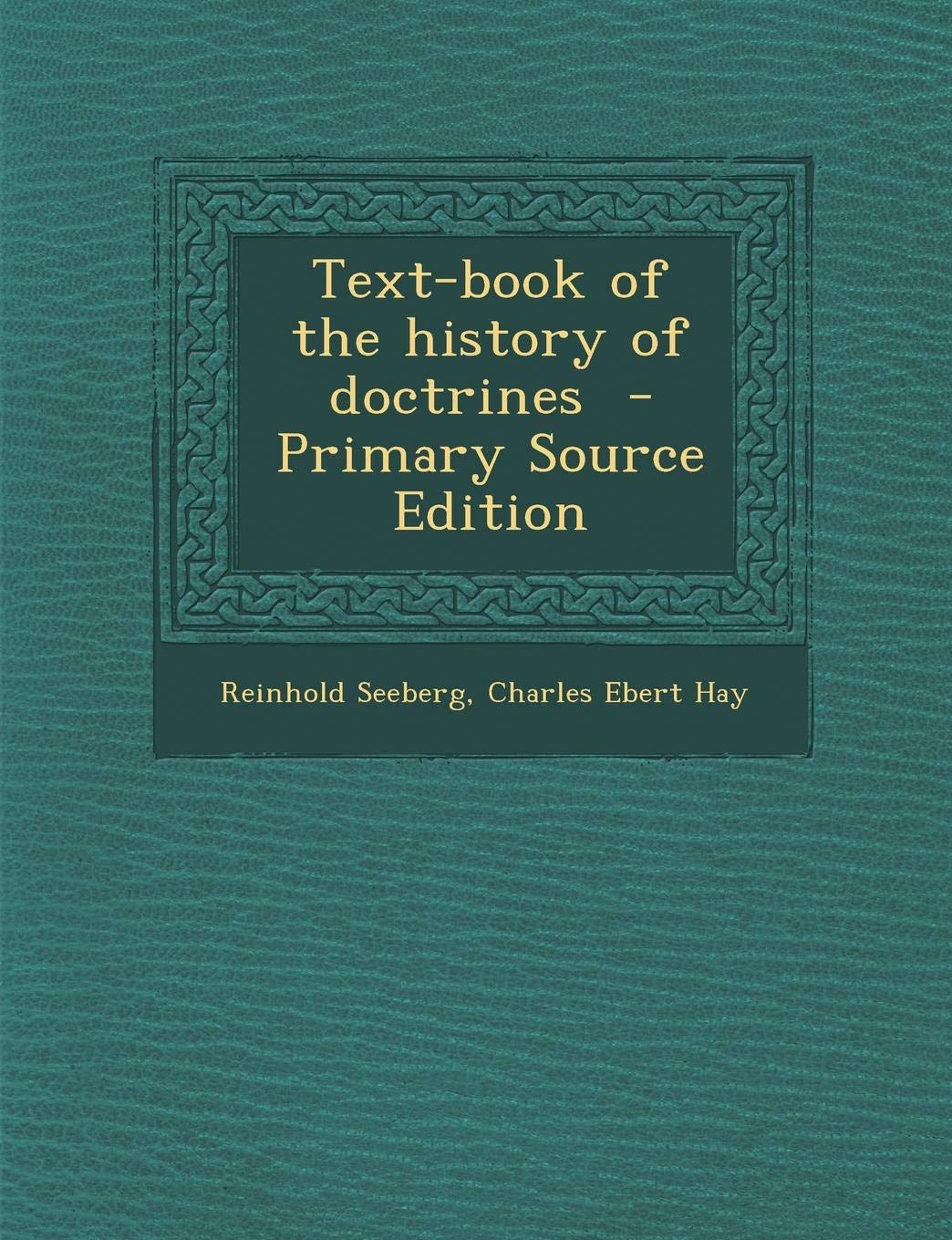 Text-Book of the History of Doctrines - Primary Source Edition Politics & History