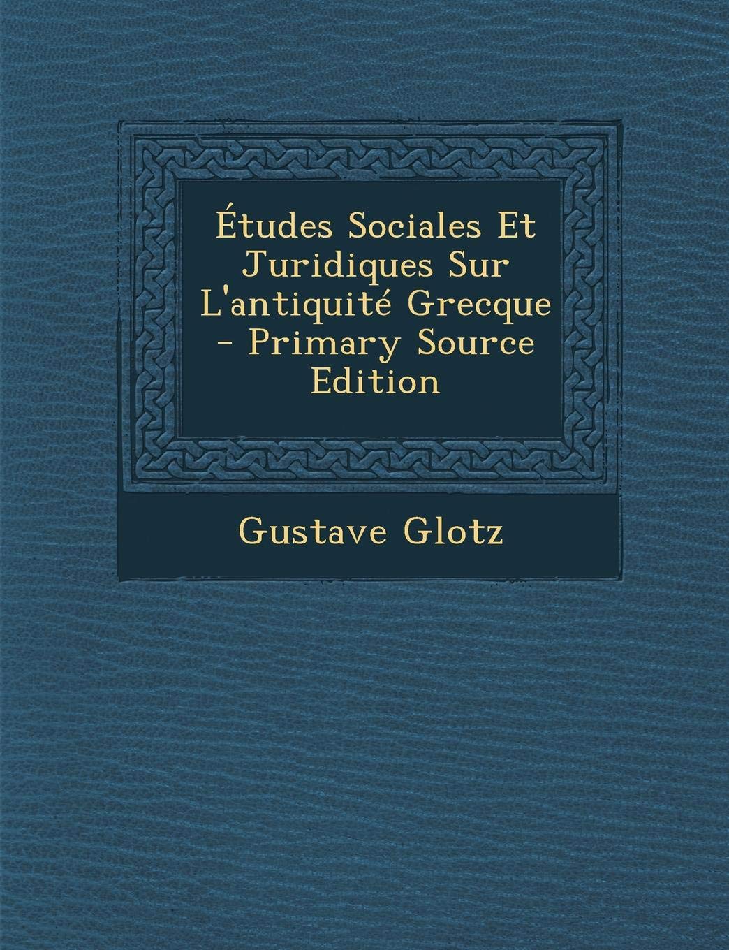Etudes Sociales Et Juridiques Sur L'Antiquite Grecque book
