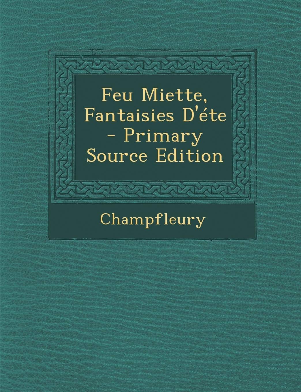 Feu Miette, Fantaisies D'Ete - Primary Source Edition Politics & History