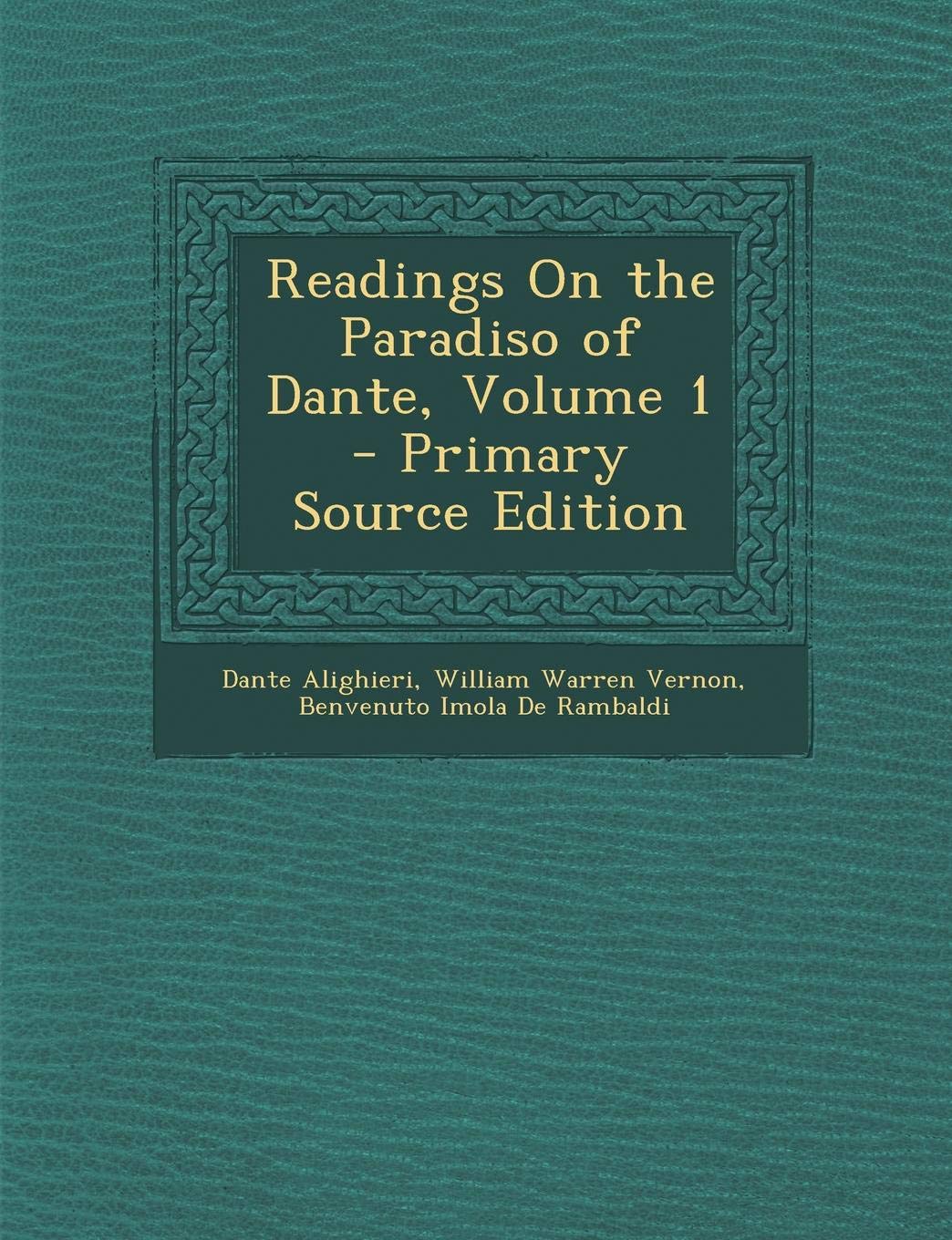 Readings on the Paradiso of Dante, Volume 1 - Primary Source Edition Contemporary literature