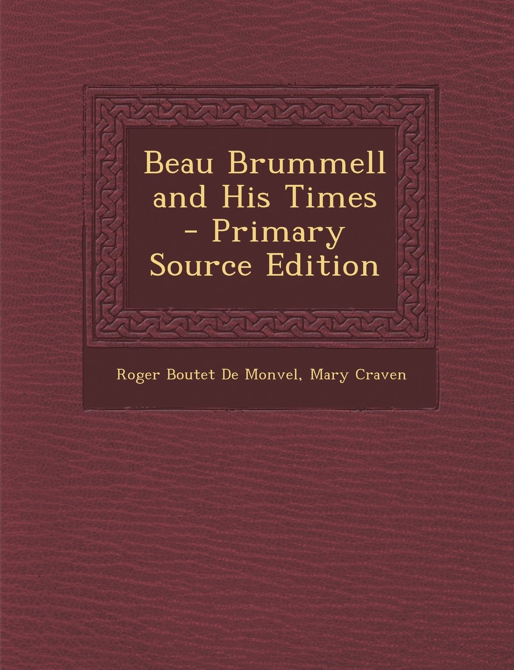 Beau Brummell and His Times Memories