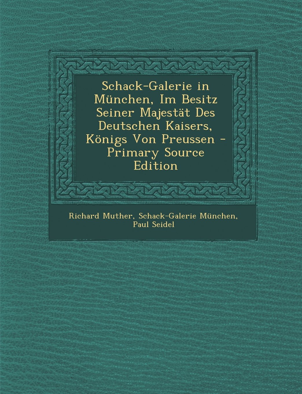 Schack-Galerie in Munchen, Im Besitz Seiner Majestat Des Deutschen Kaisers, Konigs Von Preussen Film, Art & Culture
