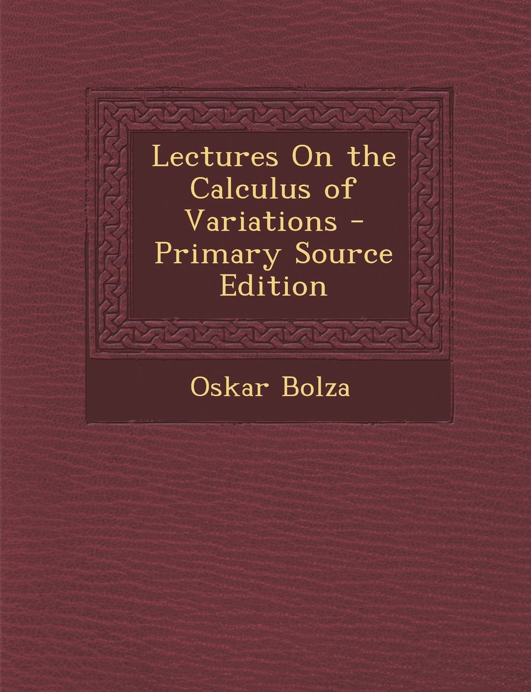 Lectures on the Calculus of Variations Mathematics