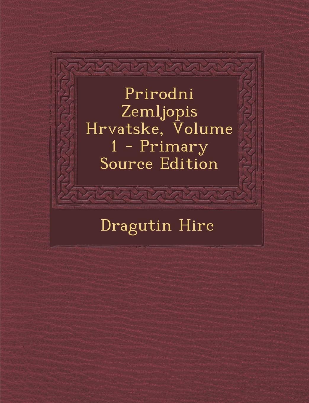Prirodni Zemljopis Hrvatske, Volume 1 Politics & History